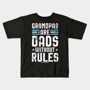 Grandpas Are Dads Without Rules Kids T-Shirt